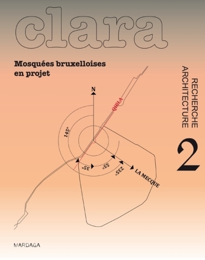 CLARA 02 : LA MOSQUEE BRUXELLOISE COMME PROJET.