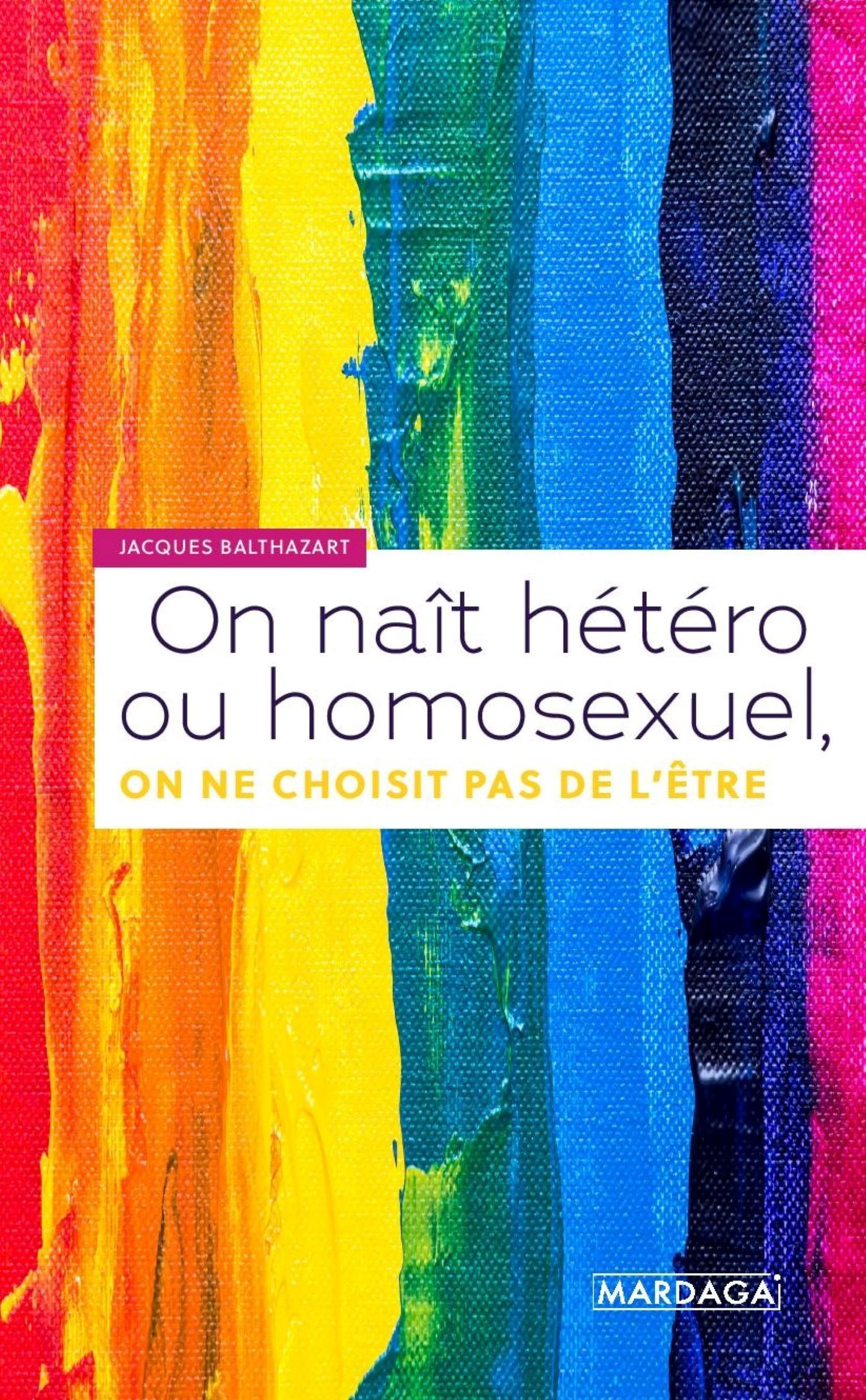 On naît hétéro ou homosexuel, on ne choisit pas de l'être