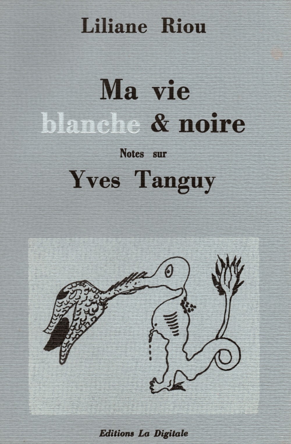 Ma Vie Blanche & Noire - Notes Sur Yves Tanguy