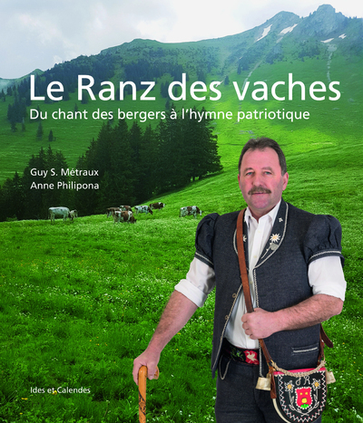 Le ranz des vaches - Du chant de bergers à l'hymne patriotique