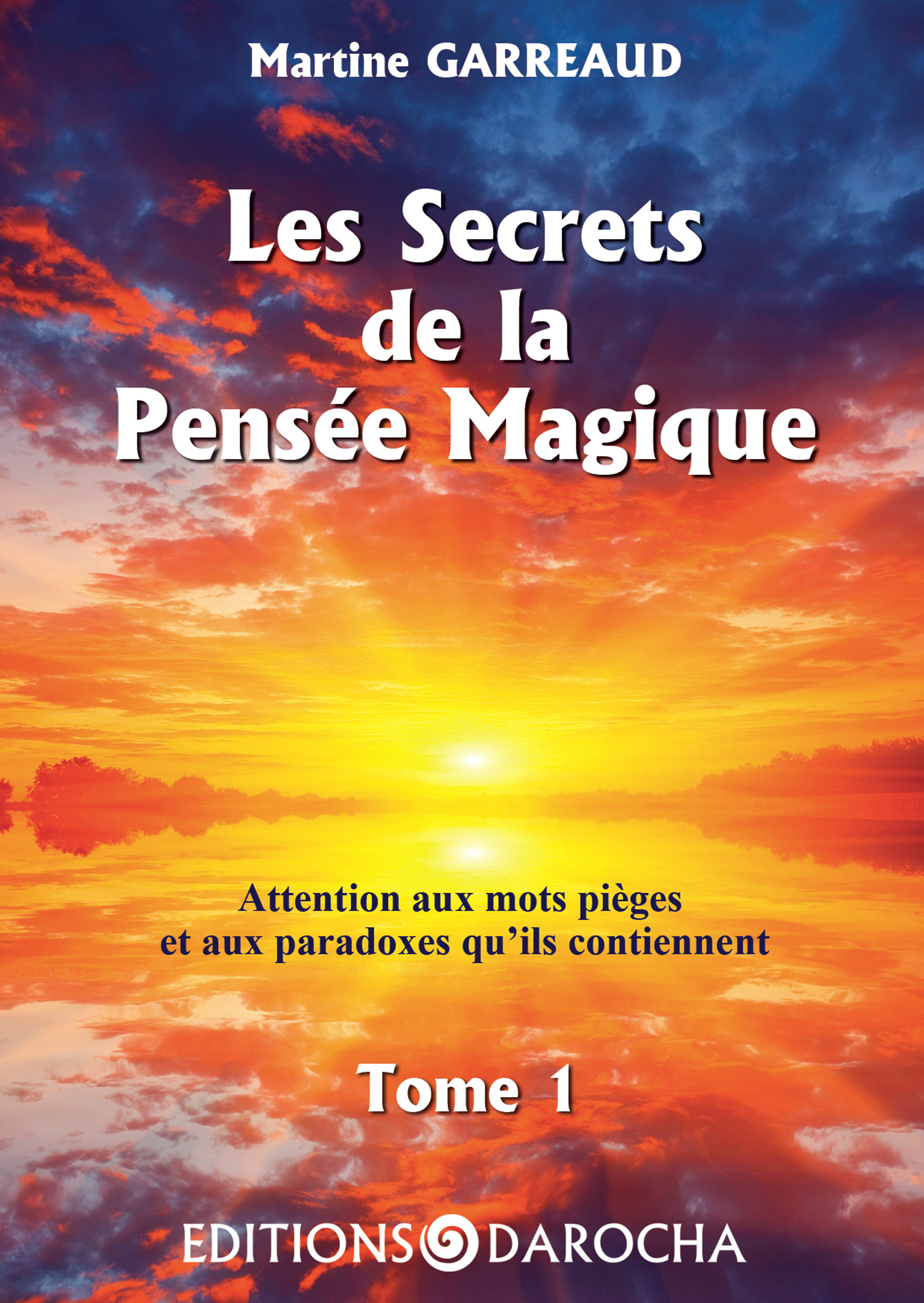 LES SECRETS DE LA PENSEE MAGIQUE - Les mots pièges et les paradoxes qu'ils contiennent