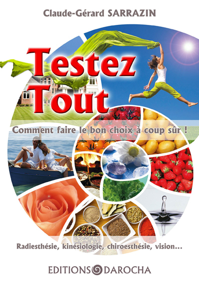 TESTEZ TOUT - Comment faire le bon choix à coup sûr