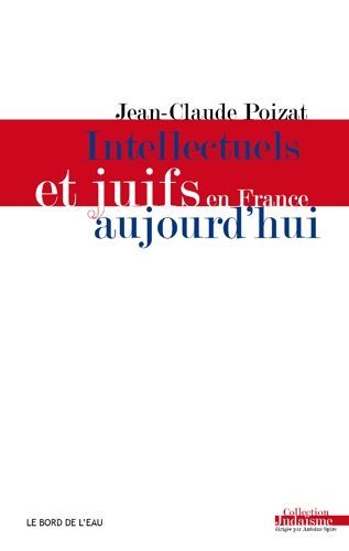 Intellectuels et Juifs en France Aujourd'hui