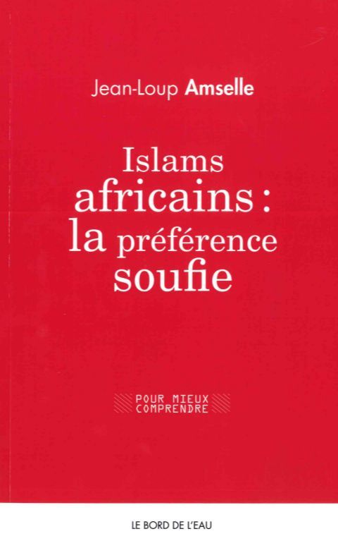 Islams Africains : la Preference Soufie