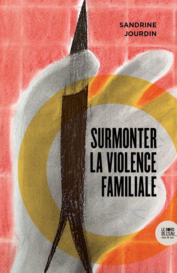 Surmonter la violence familiale