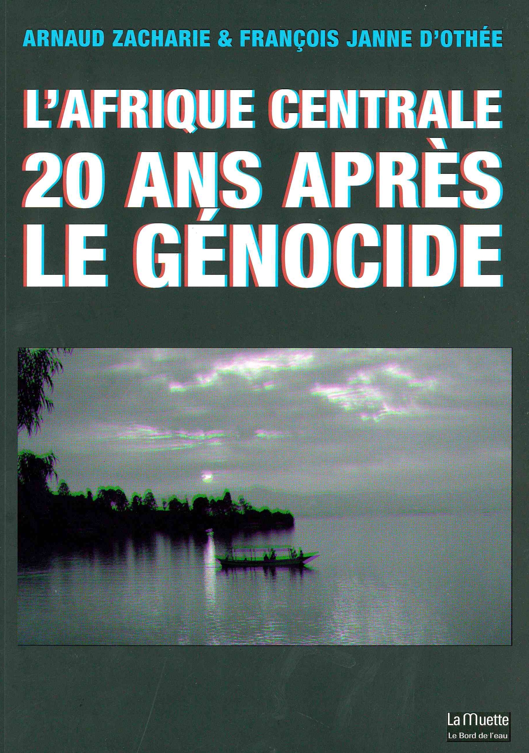 L' Afrique Centrale 20 Ans Après le Genocide