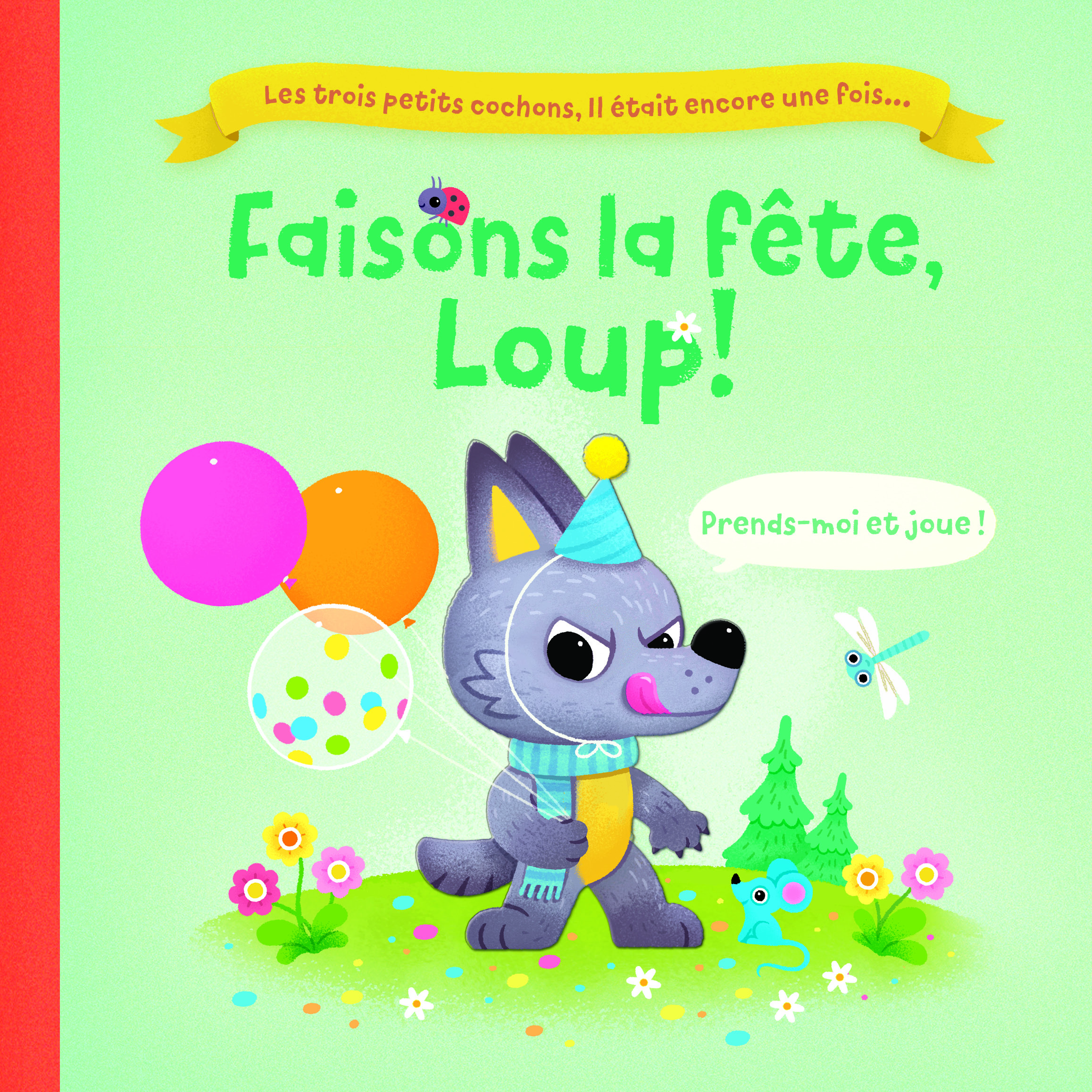 Les 3 petits cochons, il était encore une fois… Faisons la fête, Loup !