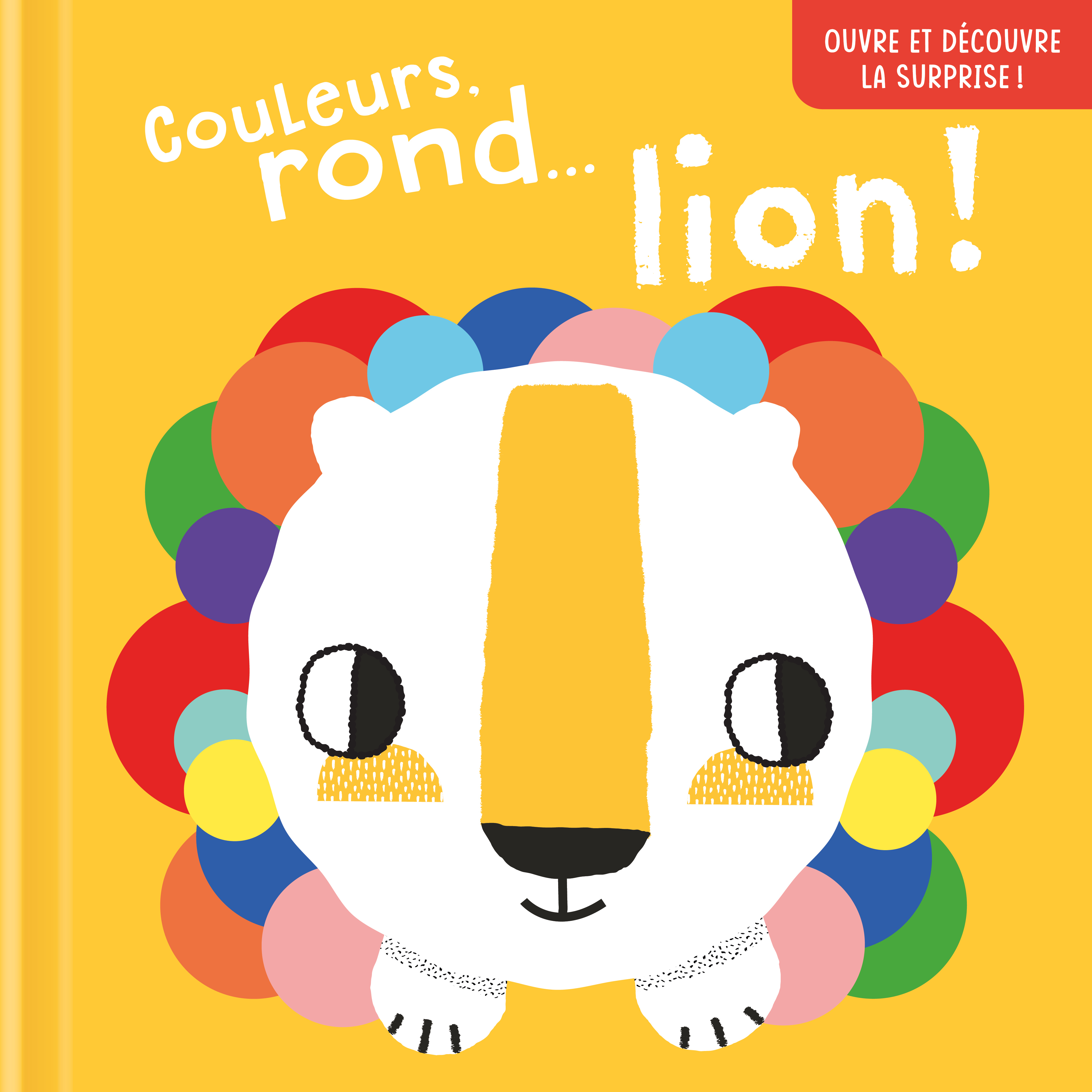 Couleurs, rond…lion ! Ouvre et découvre la surprise !