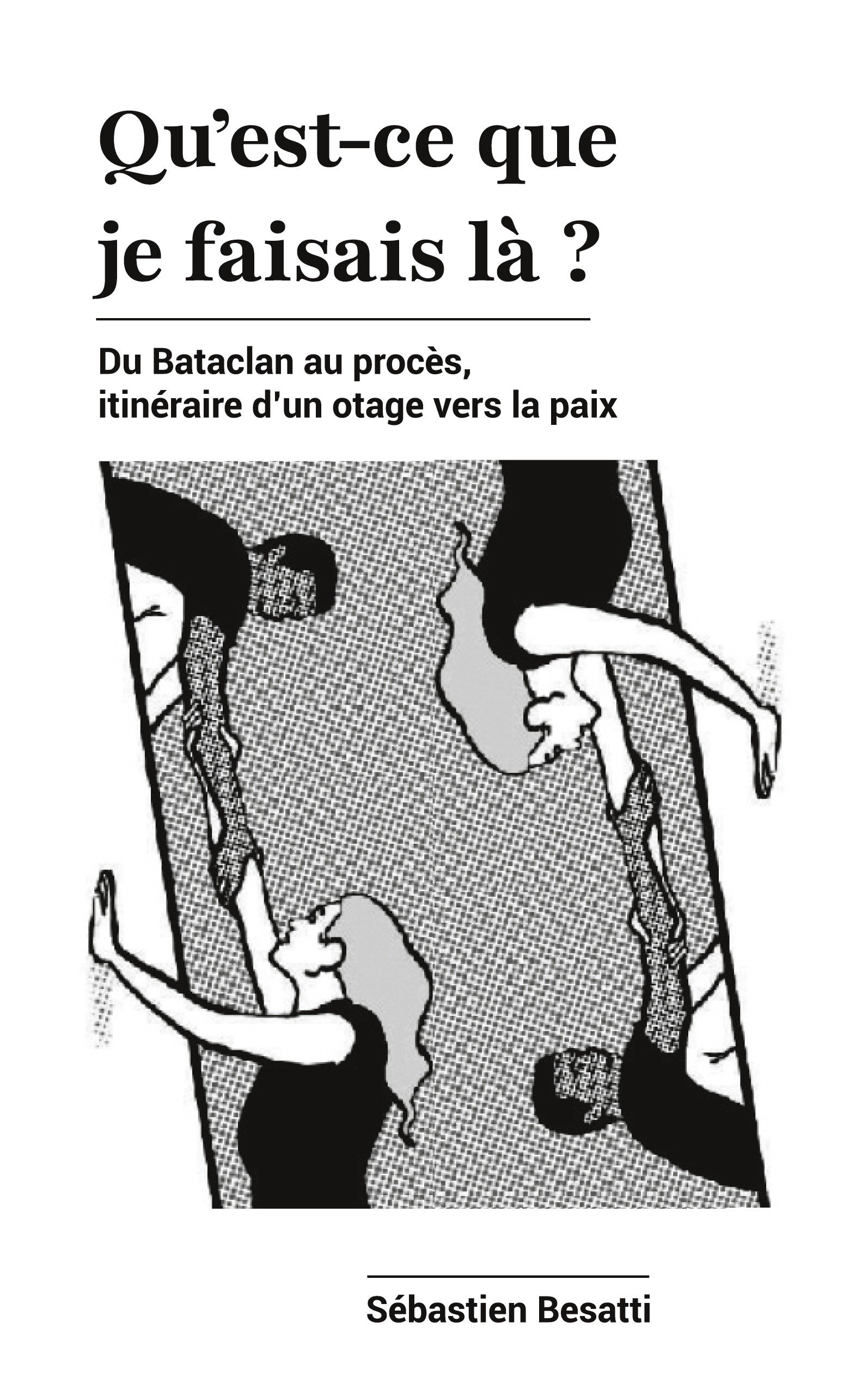 Qu'est-ce que je faisais là ?