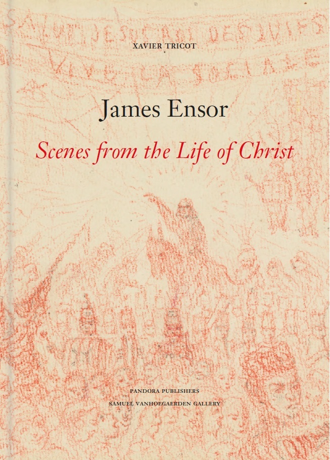 James Ensor. The Scenes of the Life of Christ
