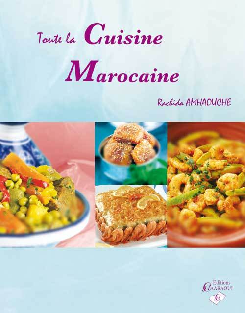 TOUTE LA CUISINE MAROCAINE