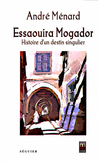 ESSAOUIRA MOGADOR  HISTOIRE D