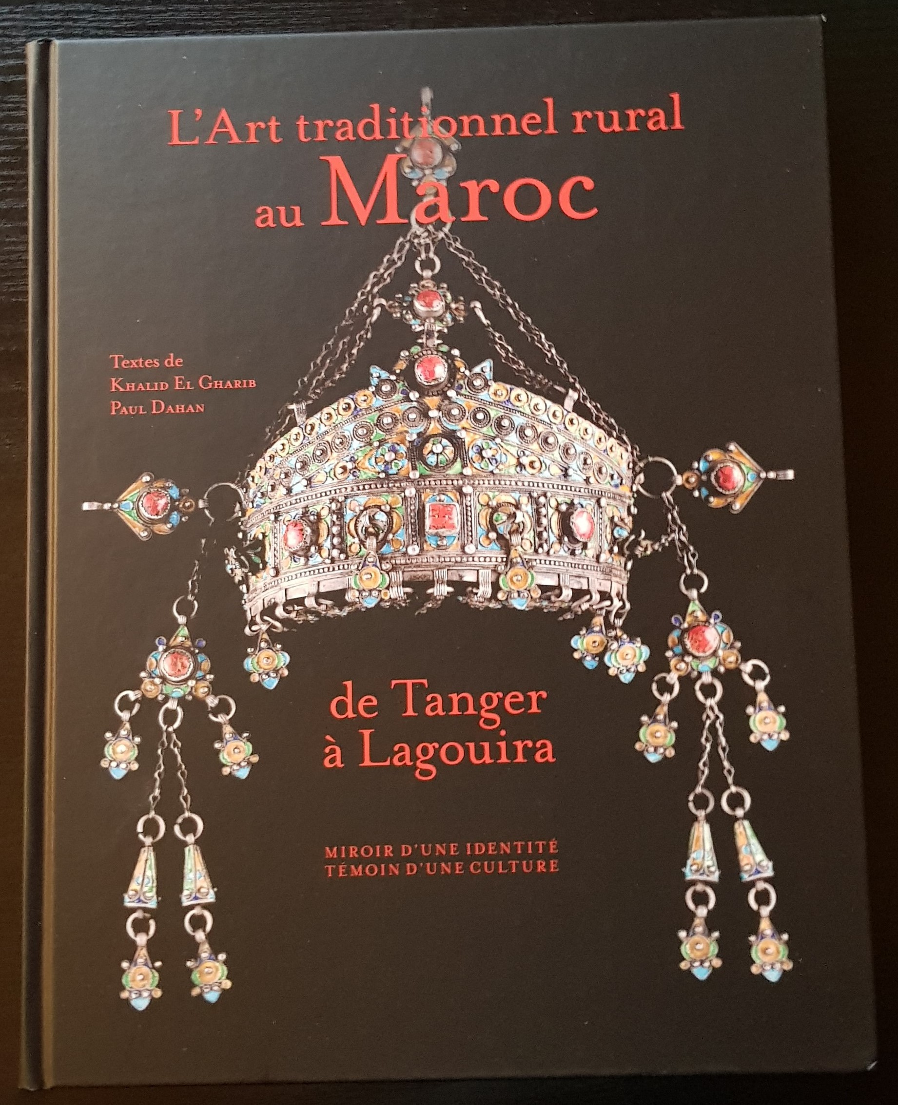 L'Art traditionnel au Maroc de Tanger à Lagouira