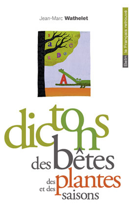 Dictons des bêtes, des plantes et des saisons