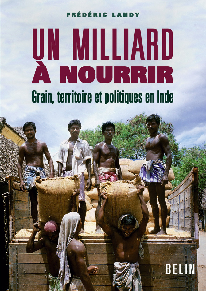 Un milliard à  nourrir -  Grain, territoire et politiques en Inde