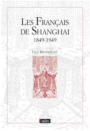 Les Français de Shanghai (1849-1949)