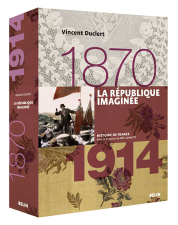 La République imaginée (1870-1914)