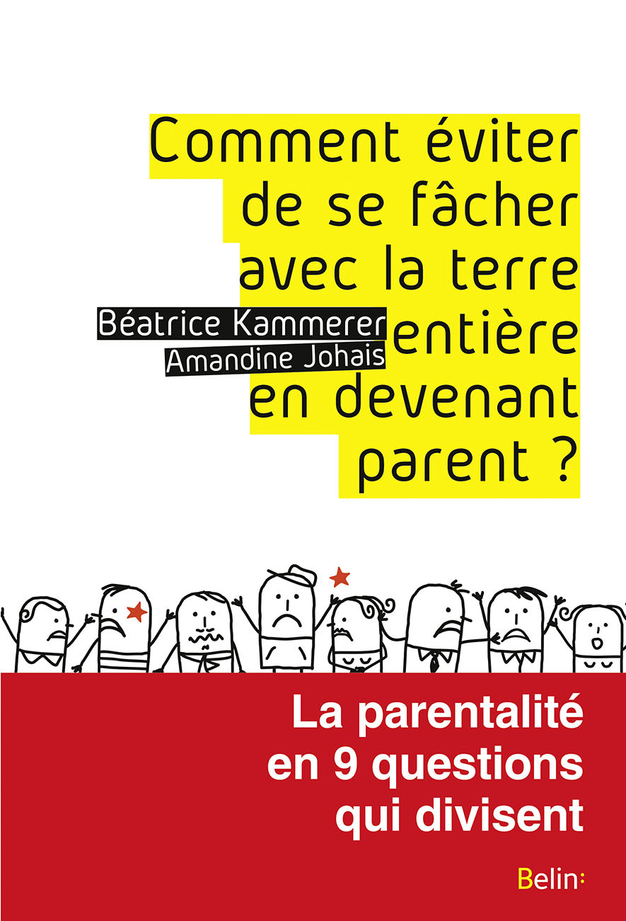 Comment éviter de se fâcher avec la terre entière en devenant parent ?
