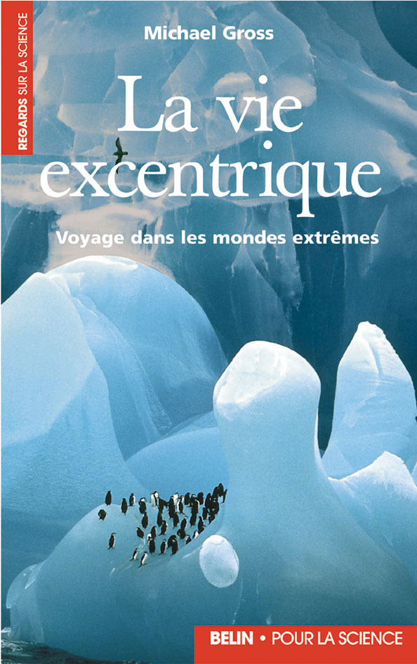 La vie excentrique - Voyage dans les mondes extrêmes