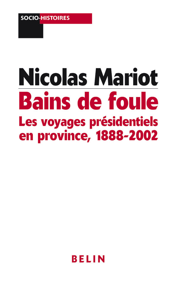 Bains de foule : les voyages présidentiels en province