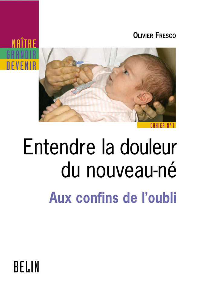 Entendre la douleur du nouveau-né - Aux confins de l'oubli