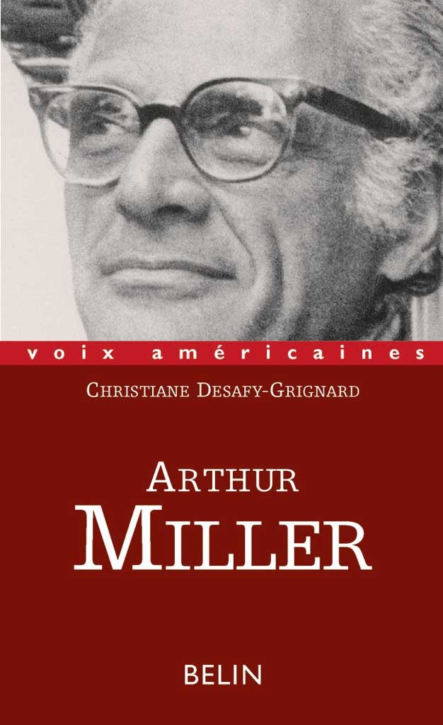 Arthur Miller. La voix dérangeante