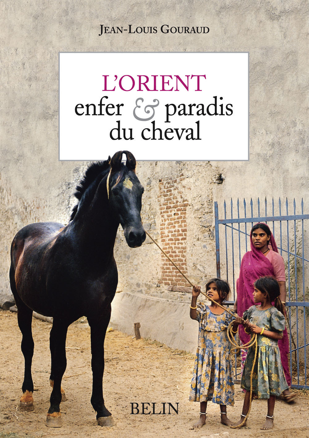 L'Orient: enfer et paradis du cheval