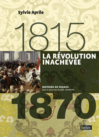 La Révolution inachevée (1815-1870)