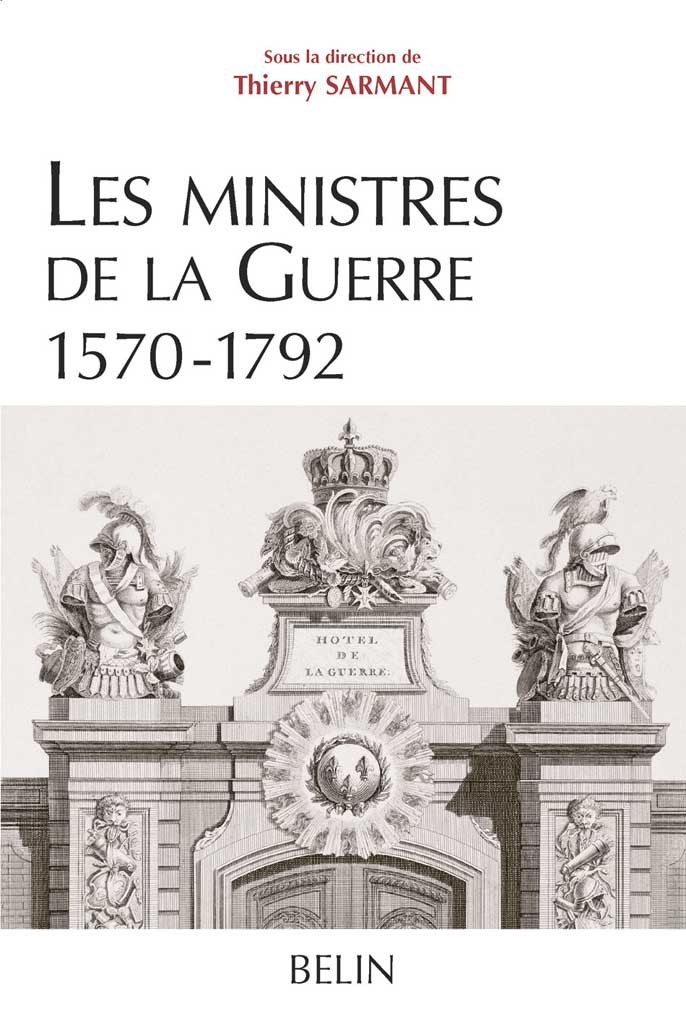 Les ministres de la Guerre 1570-1792