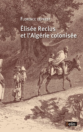 Elisée Reclus et l'Algérie colonisée