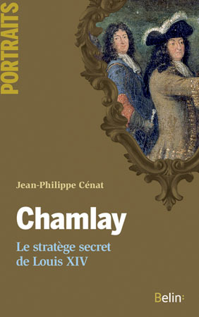 Chamlay. Le stratège secret de Louis XIV