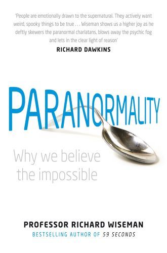 Paranormality: Why We Believe the Impossible