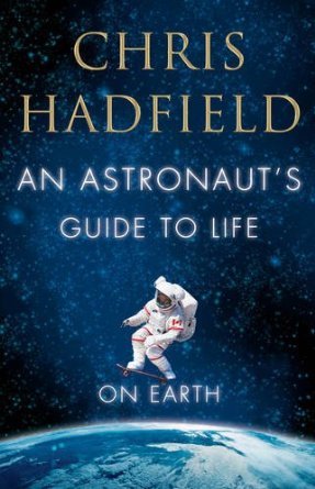 An Astronaut's Guide to Life on Earth