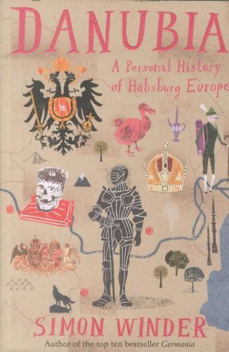 Danubia: A Personal History of Habsburg