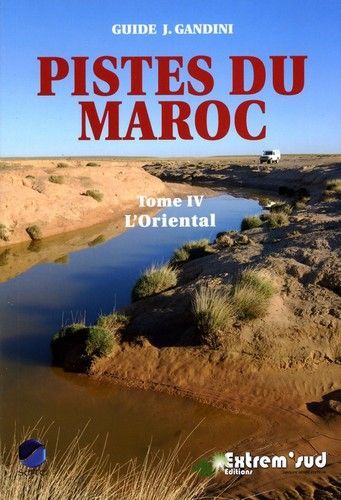 Pistes du maroc tome 4 l'oriental, de la mediterranee a figuig