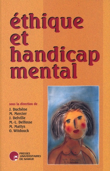 ETHIQUE ET HANDICAP MENTAL - AUTONOMIE, INTEGRATION ET DIFFERENCE