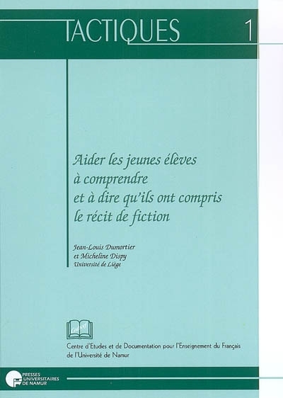AIDER LES JEUNES ELEVES A COMPRENDRE ET A DIRE QU'ILS ONT COMPRIS LE RECIT DE FICTION