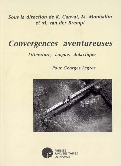 CONVERGENCES AVENTUREUSES. LITTERATURE, LANGUE, DIDACTIQUE