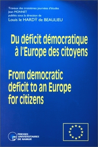DU DEFICITE DEMOCRATIQUE A L'EUROPE DES CITOYENS. FROM DEMOCRATIC DEFICIT TO AN EUROPE FOR CITIZENS