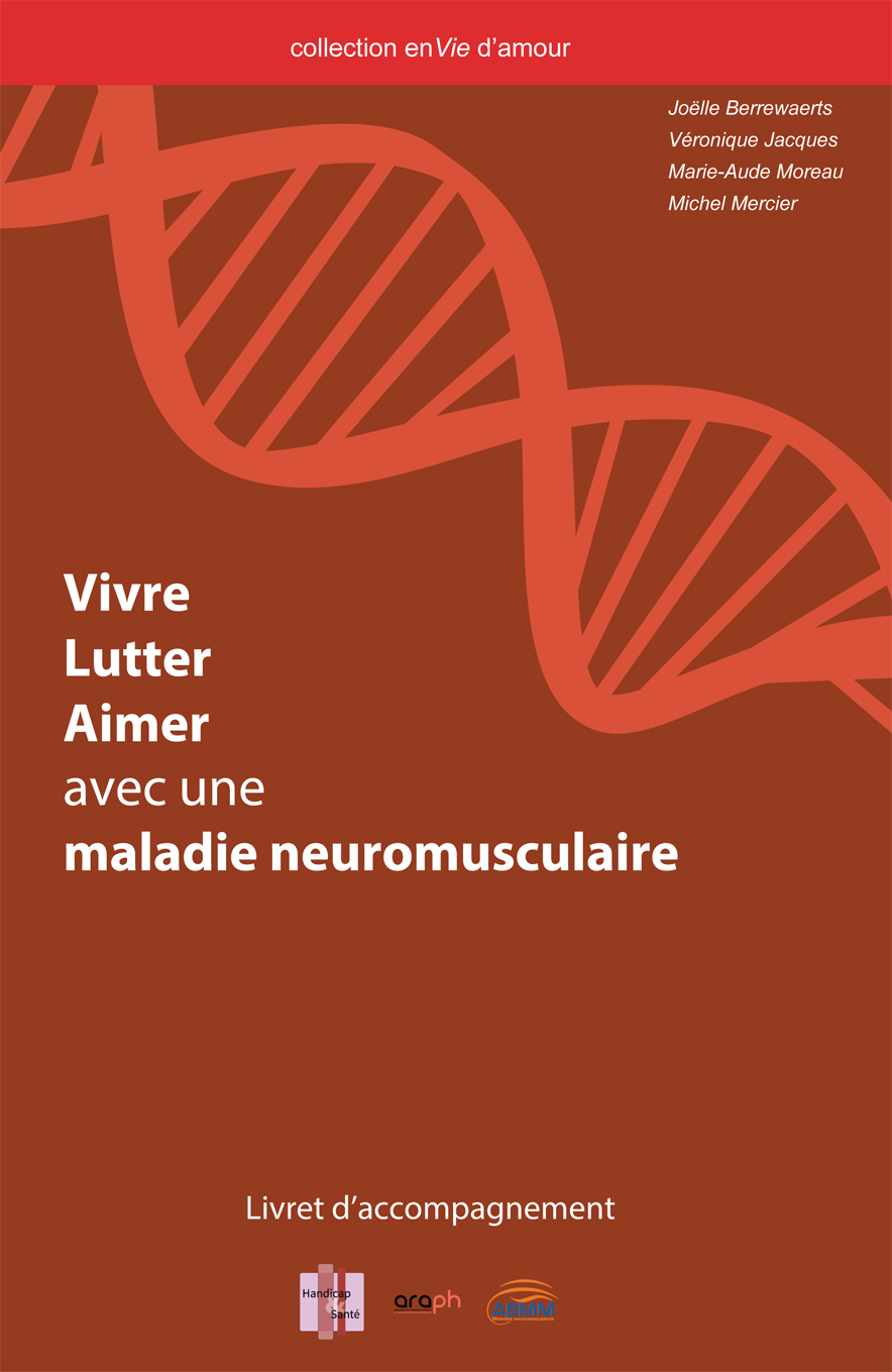 VIVRE, LUTTER, AIMER AVEC UNE MALADIE NEUROMUSCULAIRE