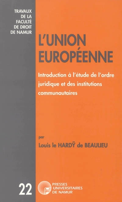 L'UNION EUROPENNE - INTRODUCTION A L'ETUDE DE L'ORDRE JURIDIQUE ET DES INSTITUTIONS COMMUNAUTAIRES