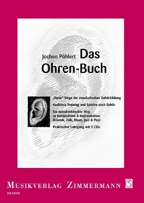 Das Ohren-Buch Neue Wege der musikalischen Gehörbildung