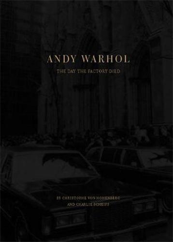 Andy Warhol The Day the Factory Died /anglais