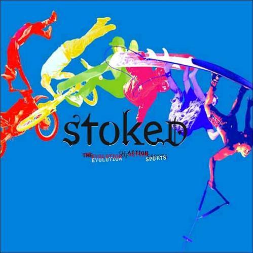Stoked Evolution of Action Sports /anglais