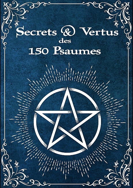 Secrets & Vertus des 150 Psaumes