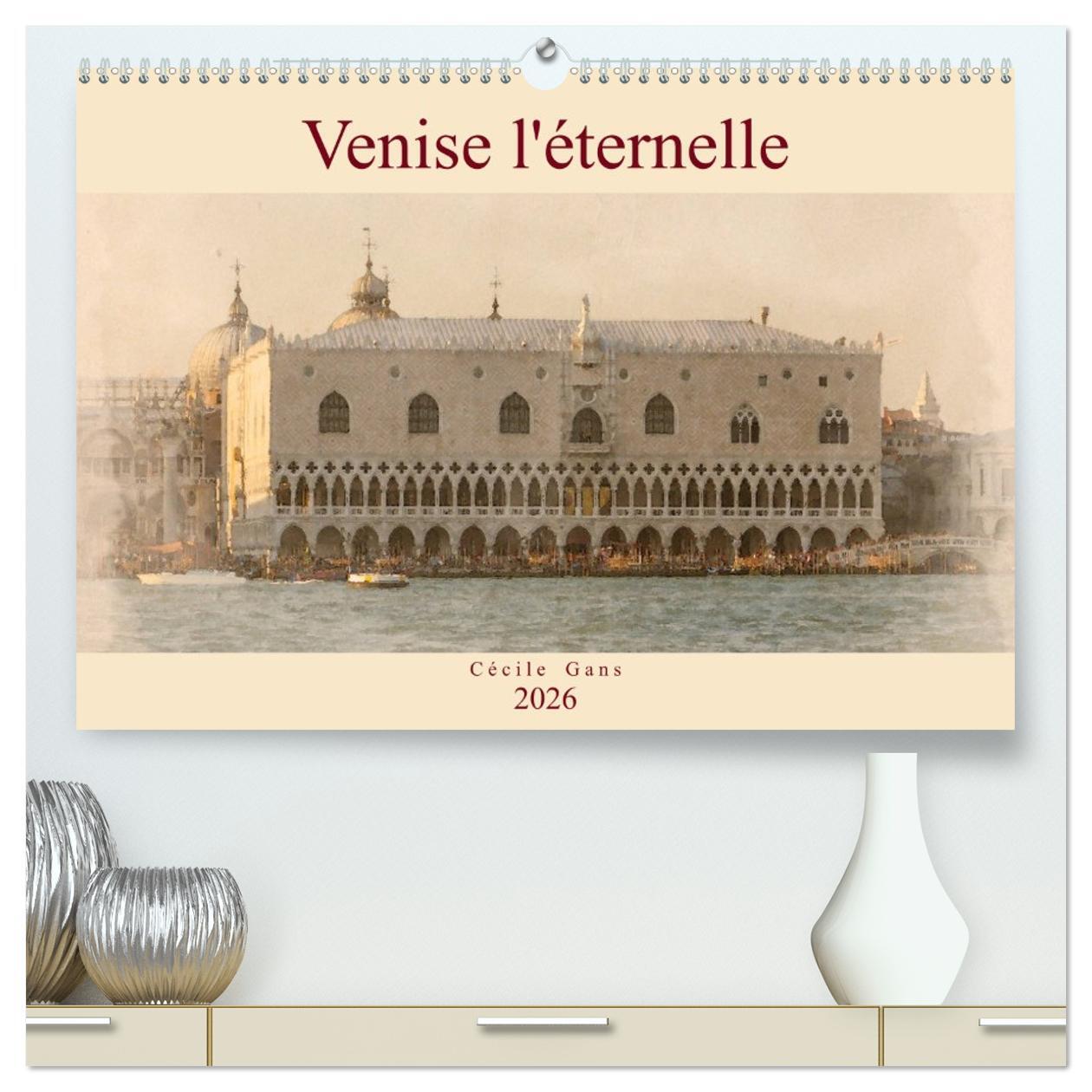 Venise l'éternelle  (Calendrier mural 2026 DIN A2 vertical) calendrier de bureau