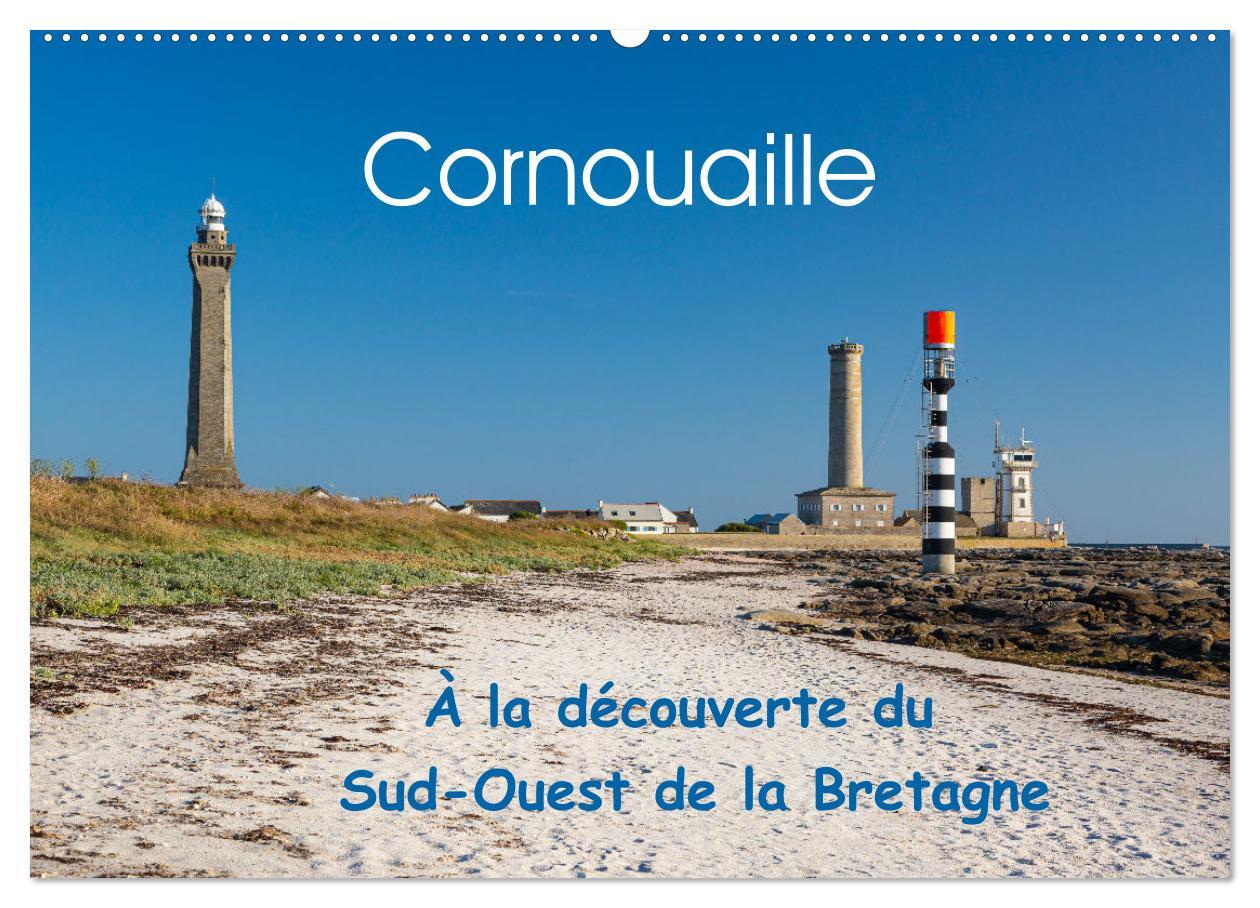 Cornouaille À la découverte du Sud-Ouest de la Bretagne (Calendrier mural 2026 DIN A2 vertical), CALVENDO calendrier mensuel
