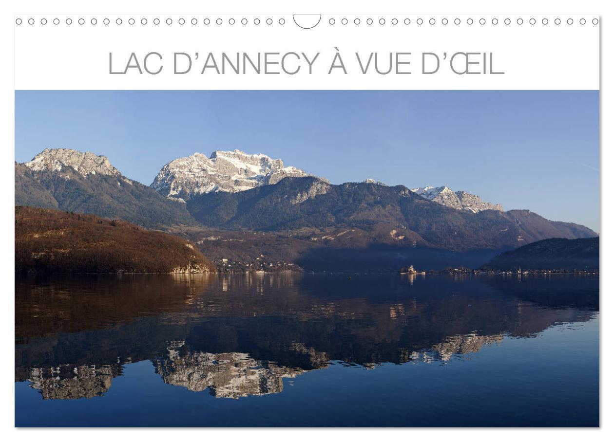 Lac d'Annecy à vue d'oeil (Calendrier mural 2026 DIN A3 vertical), CALVENDO calendrier mensuel