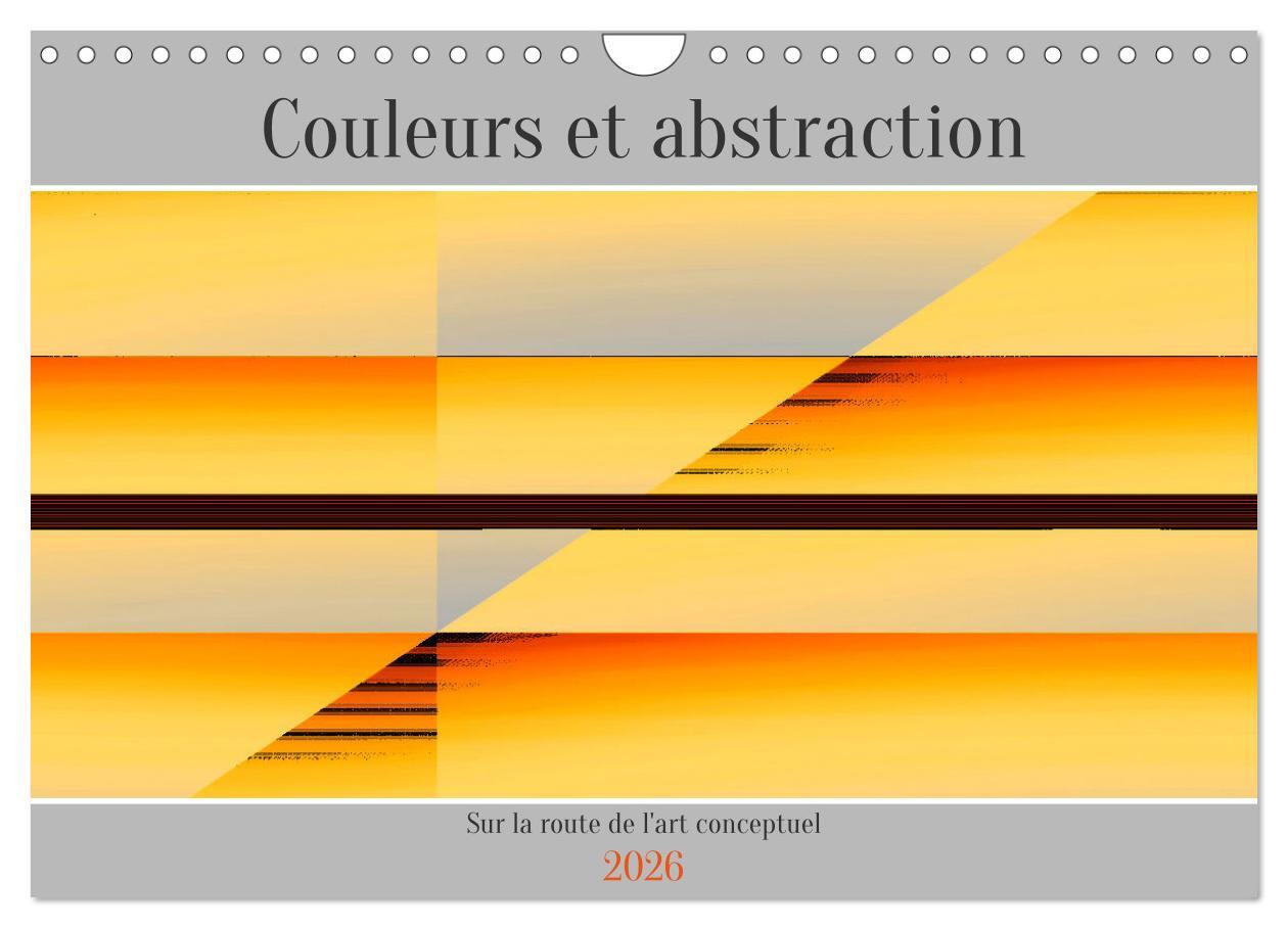 Couleurs et abstraction (Calendrier mural 2026 DIN A4 vertical), CALVENDO calendrier mensuel