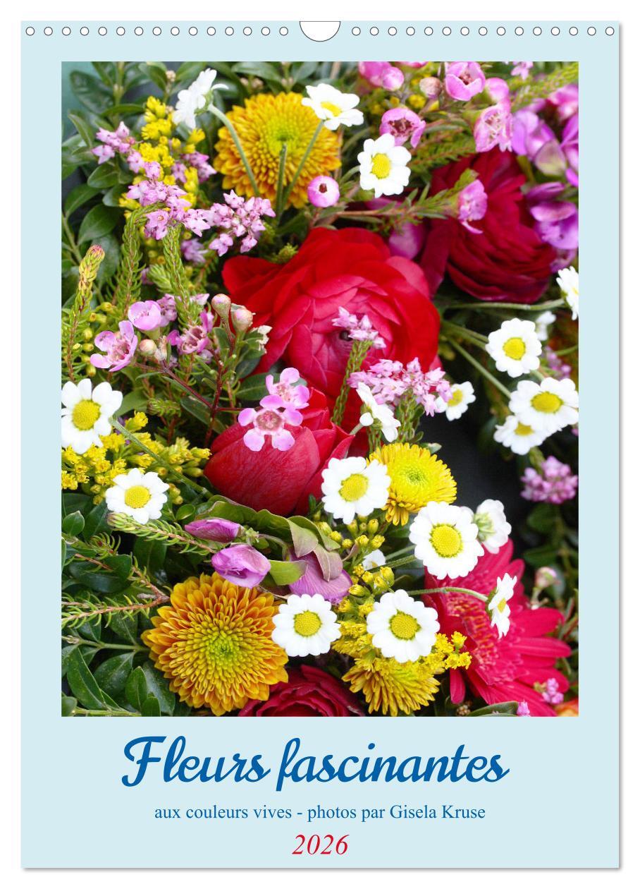 Fleurs fascinantes aux couleurs vives (Calendrier mural 2026 DIN A3 horizontal), CALVENDO calendrier mensuel